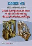 Dampf-Reihe / Dampf 49, 49 Teile: Zwei Dampfmaschinen mit Geradführung durch Kurbelschwinge