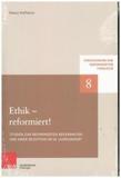 Ethik - reformiert!: Studien zur reformierten Reformation und ihrer Rezeption im 20. Jahrhundert