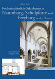 Hochmittelalterliche Sakralbauten in Naumburg, Schulpforte und Freyung an der Unstrut: Architektur und Liturgie bis 1300