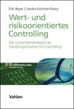 Wert- und risikoorientiertes Controlling: Der Unternehmenswert als Handlungsmaxime im Controlling