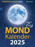 Mondkalender 2025: Entspannt durch den Alltag im Einklang mit den Mondphasen. Für Garten, Gesundheit, Pflege, Schönheit, Ernährung, Haushalt u.v.m.