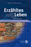 Erzähltes Leben: Mythos, Autoapotheose und Lebenskunst im Werk Helmut Kraussers. Dissertationsschrift