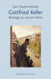 Gottfried Keller: Beiträge zu seinem Werk