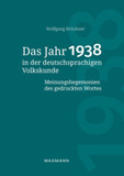 Das Jahr 1938 in der deutschsprachigen Volkskunde: Meinungshegemonien des gedruckten Wortes