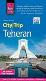 Reise Know-How CityTrip Teheran: Reiseführer mit Stadtplan und kostenloser Web-App