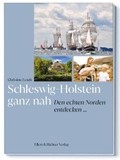 Schleswig-Holstein ganz nah: Den echten Norden entdecken...