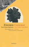 Zäsuren / Caesurae: Paul Celans Spätwerk / Paul Celan's Later Work