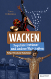 Wacken: Populäre Irrtümer und andere Wahrheiten