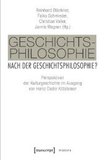 Geschichtsphilosophie nach der Geschichtsphilosophie?: Perspektiven der Kulturgeschichte im Ausgang von Heinz Dieter Kittsteiner
