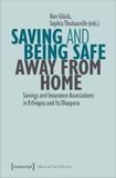 Saving and Being Safe Away from Home: Savings and Insurance Associations in Ethiopia and Its Diaspora