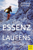 Die Essenz des Laufens: Erkenntnisse aus Renn-Odysseen und Trail-Sinfonien