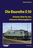Die Baureihe E 50: Einheits-Ellok für den schweren Güterzugdienst