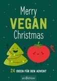 Merry Vegan Christmas: 24 Ideen für den Advent