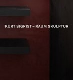Kurt Sigrist ? Raum Skulptur