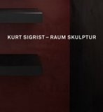 Kurt Sigrist ? Raum Skulptur