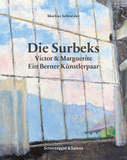 Die Surbeks ? Victor & Marguerite: Ein Berner Künstlerpaar: Victor & Marguerite: Ein Berner Künstlerpaar