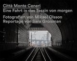 Citt? Monte Ceneri: Eine Fahrt in das Tessin von morgen