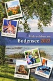 Mehr erleben am Bodensee 2023: Reise- und Freizeitführer