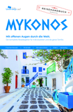 Unterwegs Verlag Reiseführer Mykonos: Mit offenen Augen durch die Welt. Der komplette Reisebegleiter für Individualisten und die ganze Familie.