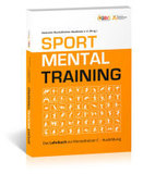 Sportmentaltraining: Das Lehrbuch zur Mentaltrainer C - Ausbildung