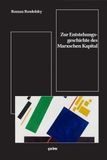Zur Entstehungsgeschichte des Marxschen 'Kapital': Der Rohentwurf des Kapital 1857-1858