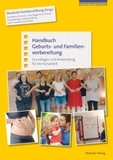 Handbuch Geburts- und Familienvorbereitung: Grundlagen und Anwendung für die Kursarbeit (mit Kursmaterialien zum Download)