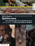 Splitscreen: Das geteilte Bild als symbolische Form in Film und anderen Medien