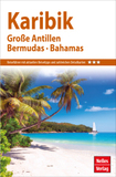 Nelles Guide Reiseführer Karibik: Große Antillen, Bermudas, Bahamas