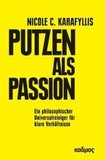 Putzen als Passion: Ein philosophischer Universalreiniger für klare Verhältnisse