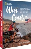 West Coastin' USA: 3000 km Traumtrip am Pazifik - Erlebnisse, Begegnungen und wilde Landschaft