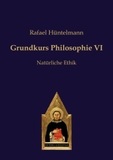 Grundkurs Philosophie VI: Natürliche Ethik