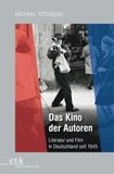 Das Kino der Autoren: Literatur und Film in Deutschland seit 1945