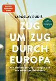 Zug um Zug durch Europa: Von Nachtzügen, Speisewagen und den schönsten Bahnhöfen | Faszination Eisenbahn: Die schönsten Strecken, Bahnhöfe und Geschichten rund ums Zugfahren. Der Bestseller ?Gebrauchsanweisung fürs Zugreisen? als bebilderte Geschenkausgabe. Mit dem vollständigen 
