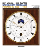 Wand- Und Bodenstanduhren Der Donaumonarchie: 1780-1850
