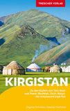 TRESCHER Reiseführer Kirgistan: Zu den Gipfeln von Tien Schan und Pamir  -  Bischkek, Ala Artscha, Issyk Kul, Naryn, Osch und Alaj-Tal