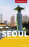 TRESCHER Reiseführer Seoul: Mit Incheon, Suwon und Ganghwa-Insel