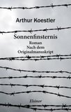 Sonnenfinsternis: Roman. Nach dem Originalmanuskript. Vorwort von Michael Scammell. Nachwort von Matthias Weßel