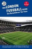 Der LONDON FUSSBALL Guide: Ein Reiseführer für Fans