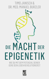 Die Macht der Epigenetik: Wie du mit dem Potenzial deiner Gene dein Leben revolutionierst