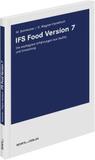IFS Food Version 7: Die wichtigsten Erfahrungen aus Audits und Umsetzung