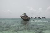 Crossing Sea: Southeast Asian Contemporary Photography: Southeast Asian Contemporary Photography