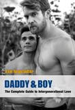 Daddy & Boy: The Complete Guide to Intergenerational Love