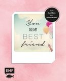You are my best friend: Das Album für eure Freundschaft. Zum Ausfüllen und Verschenken