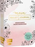 Mein Bullet Journal - Besser planen & Träume verwirklichen: Illustriert mit allen Wochenübersichten, Future Log, wichtigen Listen und Trackern