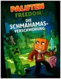 Freedom - Die Schmahamas-Verschwörung: Ein Roman aus der Welt von FREEDOM von Paluten, Band 1