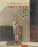 Heinz Steffens. 1913-1982: Werkverzeichnis der Malerei und Grafik