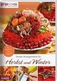 Florale Arrangements für Herbst und Winter: Von Hagebutte bis Christrose