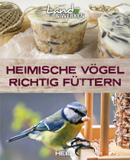 Heimische Vögel richtig füttern: Vögel im Garten füttern - Land & Werken - Die Reihe für Nachhaltigkeit und Selbstversorgung