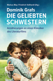 Dominik Grafs Die geliebten Schwestern: Annäherungen an einen Klassiker des Literaturfilms