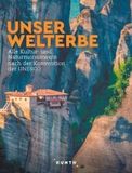 KUNTH Bildband Unser Welterbe: Alle Kultur- und Naturmonumente nach der Konvention der UNESCO